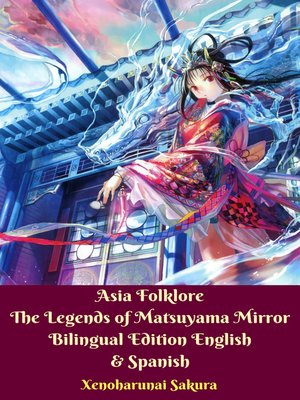 cover image of Asia Folklore the Legends of Matsuyama Mirror Bilingual Edition English & Spanish